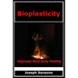 Bioplasticity: Hypnosis Mind Body Healing - Paperback