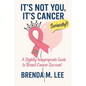 It's Not You, It's Cancer - Paperback