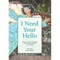 I Need Your Hello: Stories of Hope and Compassion from the Rebuild Center in New Orleans - Paperback