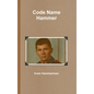 Code Name Hammer - Hardcover