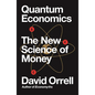 Quantum Economics: The New Science of Money - Paperback