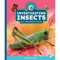 Investigating Insects: All the Buggy Facts - Library Binding