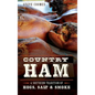 Country Ham: A Southern Tradition of Hogs, Salt & Smoke - Hardcover