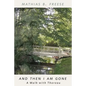 And Then I Am Gone: A Walk with Thoreau - Paperback