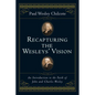 Recapturing the Wesleys' Vision: An Introduction to the Faith of John and Charles Wesley - Paperback