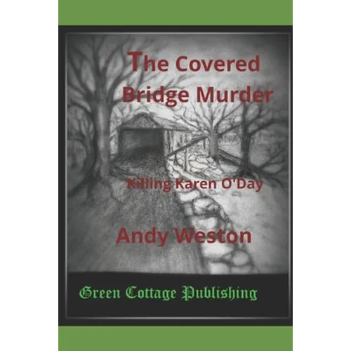 The Covered Bridge Murder: Killing Karen O'Day - Paperback