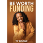 Be Worth Funding - Paperback