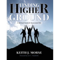 Finding Higher Ground: A Spiritual Guide for Incarcerated Men - Paperback