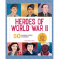 Heroes of World War II: A World War II Book for Kids: 50 Inspiring Stories of Bravery - Hardcover