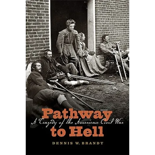 Pathway to Hell: A Tragedy of the American Civil War - Paperback