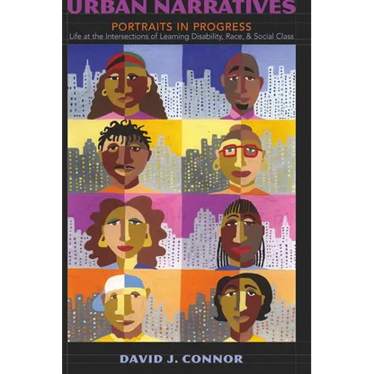 Urban Narratives: Portraits in Progress- Life at the Intersections of Learning Disability, Race, and Social Class - Paperback