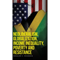Neoliberalism, Globalization, Income Inequality, Poverty And Resistance: Neoliberalism - Hardcover
