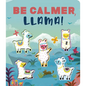 Be Calmer, Llama!: A Rhyming Countdown Book - Board Book