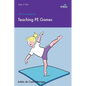 100+ Fun Ideas for Teaching PE Games - Paperback