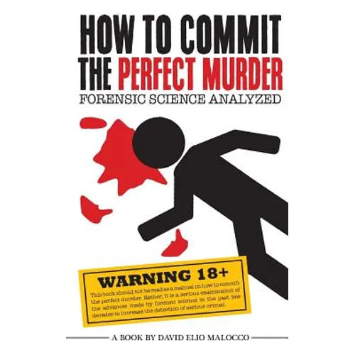 How to Commit the Perfect Murder: Forensic Science Analyzed - Paperback