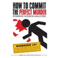 How to Commit the Perfect Murder: Forensic Science Analyzed - Paperback