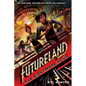 Futureland: The Nightmare Hour - Hardcover