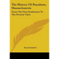The History Of Raynham, Massachusetts: From The First Settlement To The Present Time - Paperback