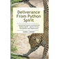 Deliverance From Python Spirit: Powerful Prayers to Defeat the Python Spirit - Spirit of Lies, Deceptions and Oppression. (Deliverance Series Book 3) - Paperback