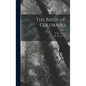 The Birds of Colorado - Hardcover