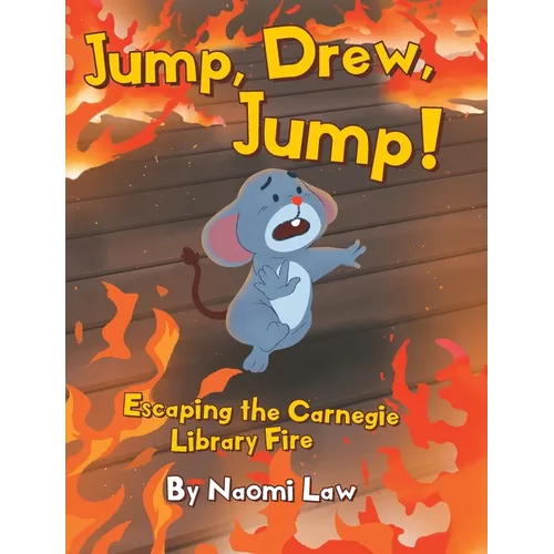 Jump, Drew, Jump! Escaping the Carnegie Library Fire - Hardcover