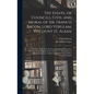 The Essays, or Councils, Civil and Moral of Sir. Francis Bacon, Lord Verulam, Viscount St. Alban: With a Table of the Colours of Good and Evil, and a - Hardcover