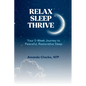 Relax Sleep Thrive: You're 5-Week Journey to Peaceful, Restorative Sleep - Paperback