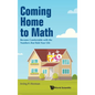 Coming Home to Math: Become Comfortable with the Numbers That Rule Your Life - Hardcover