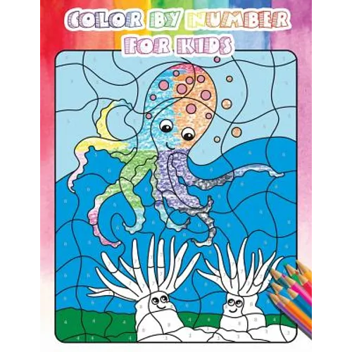 Color By Number For Kids: Gorgeous Ocean & Wildlife Animal Coloring Book For Kids, Teens with Large Size(Activity Book For Kids, Ages4-8) - Paperback