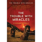 The Trouble with Miracles - Paperback
