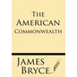 The American Commonwealth - Paperback