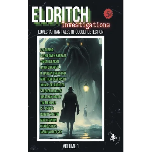 Eldritch Investigations: Lovecraftian Tales of Occult Detection - Paperback