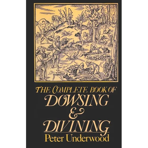 The Complete Book of Dowsing and Divining - Paperback