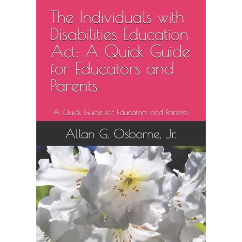 The Individuals with Disabilities Education Act: A Quick Guide for Educators and Parents - Paperback