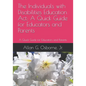 The Individuals with Disabilities Education Act: A Quick Guide for Educators and Parents - Paperback