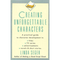 Creating Unforgettable Characters: A Practical Guide to Character Development in Films, TV Series, Advertisements, Novels & Short Stories - Paperback