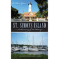 St. Simons Island: A Summary of Its History - Hardcover
