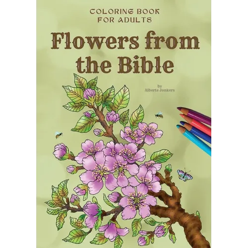 Flowers from the Bible, informative coloring book for adults: Informative coloring book for adults - Paperback