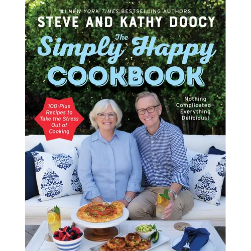 The Simply Happy Cookbook: 100-Plus Recipes to Take the Stress Out of Cooking - Hardcover
