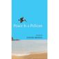 Peace Is a Pelican - Hardcover