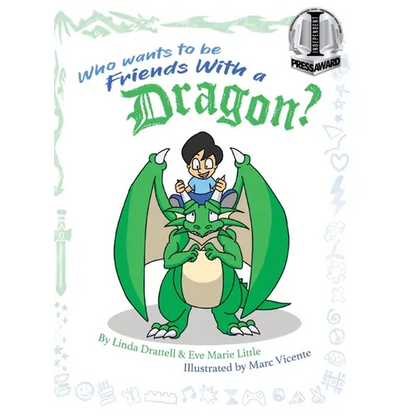 Who Wants to be Friends With a Dragon? - Hardcover