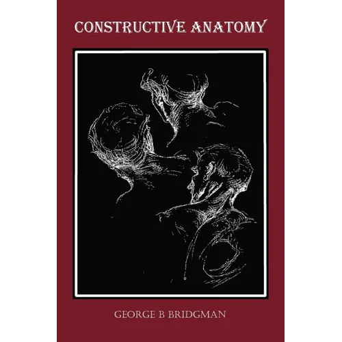 Constructive Anatomy (Fully Illustrated) - Hardcover