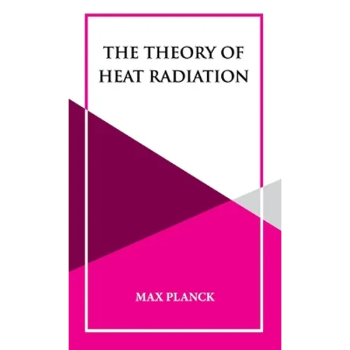 The Theory of Heat Radiation - Hardcover