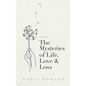 The Mysteries of Life, Love & Loss: A Memoir - Paperback