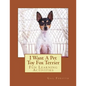 I Want A Pet Toy Fox Terrier: Fun Learning Activities - Paperback