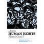 Does Human Rights Need God? - Paperback