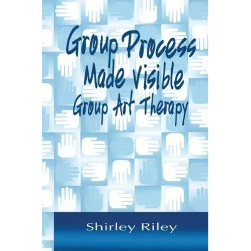 Group Process Made Visible: Group Art Therapy - Paperback
