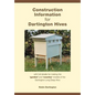Construction Information for Dartington Hives: with full details for making the 'garden' and 'country' models of the Dartington Long Deep Hive - Paperback