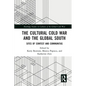 The Cultural Cold War and the Global South: Sites of Contest and Communitas - Paperback