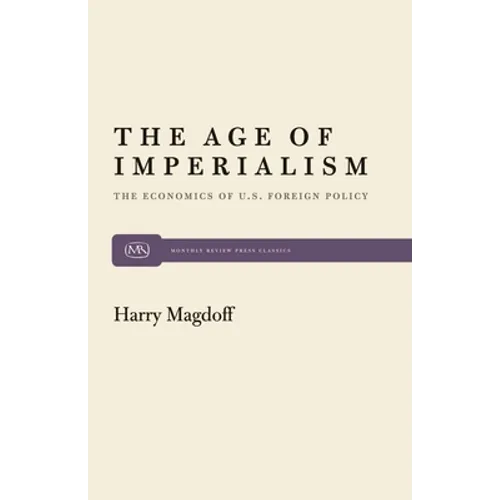 The Age of Imperialism: The Economics of U.S. Foreign Policy - Paperback